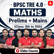 BPSC TRE 4.0 MATHS | Prelims + Mains (Class: 9th to 10th) | Video Course by Adda247