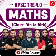 BPSC TRE 4.0 MATHS | Prelims + Mains (Class: 9th to 10th) | HInglish | Video Course by Adda247