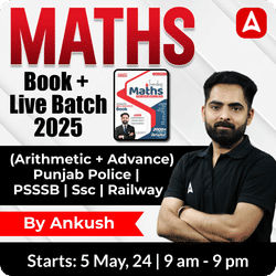 Ankush Maths Book + Live Batch 2025 |  ( Arithmetic + Advance) Punjab Police | PSSSB | Ssc | Railway | Bilingual | Online Live Classes by Adda 247
