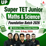 UP Super TET Junior Maths & Science Foundation Batch 2026 | Online Live + Recorded Classes by Adda247