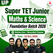 UP Super TET Junior Maths & Science Foundation Batch 2026 | Online Live + Recorded Classes by Adda247