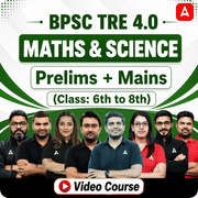 BPSC TRE 4.0 MATHS & SCIENCE | Prelims + Mains (Class: 6th to 8th) | Video Course by Adda247