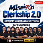 Mission Clerkship 2.0 Batch | Complete Foundation Batch (Prelims) for Psc Clerkship | Online Live Classes by Adda 247