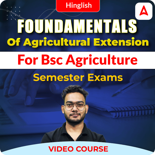 Fundamentals of Agricultural Extension for BSc Agriculture Semester Exams | Video Course by Adda247