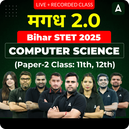 मगध 2.0 | Bihar STET 2025 | Computer Science (Paper-2 Class: 11th, 12th) Complete Batch 2025 | Online Live + Recorded Classes by Adda 247