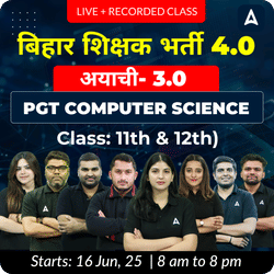 अयाची- Ayachi 3.0 बिहार शिक्षक भर्ती BPSC TRE 4.0 Computer Science (PGT, Class: 11th & 12th) Complete Live + Recorded Classes by Adda247