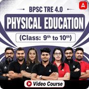 BPSC TRE 4.0 PHYSICAL EDUCATION | Prelims + Mains (Class: 9th to 10th) | HInglish | Video Course by Adda247