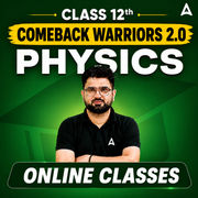 Class 12th Comeback Warriors 2.0 Physics by Adda247