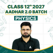 Class 12th Physics 2027 AADHAR 2.0 Batch (Live Classes)