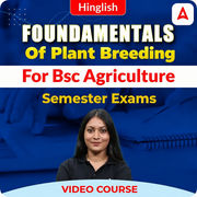 Fundamentals of Plant Breeding for BSc Agriculture Semester Exams | Video Course by Adda247