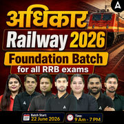 Railway अधिकार Foundation Batch – for all RRB exams  with Test Series and eBook | Hinglish | Online Live Classes By Adda247