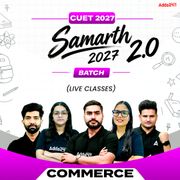 CUET + Class 12th Samarth 2.0 Commerce Complete Batch | Language, Commerce Domain and GAT | Live Classes By Adda247