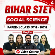 BIHAR STET | Social Science (Paper-1 Class: 9th, 10th) | Complete Video Course by Adda247