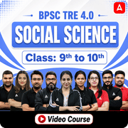 BPSC TRE 4.0 SOCIAL SCIENCE | Prelims + Mains (Class: 9th to 10th) | HInglish | Video Course by Adda247
