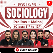 BPSC TRE 4.0 SOCIOLOGY | Prelims + Mains (Class: 11th to 12th) | HInglish | Video Course by Adda247