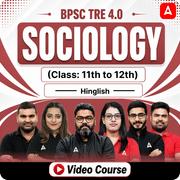BPSC TRE 4.0 SOCIOLOGY | Class: 11th to 12th | HInglish | Video Course by Adda247