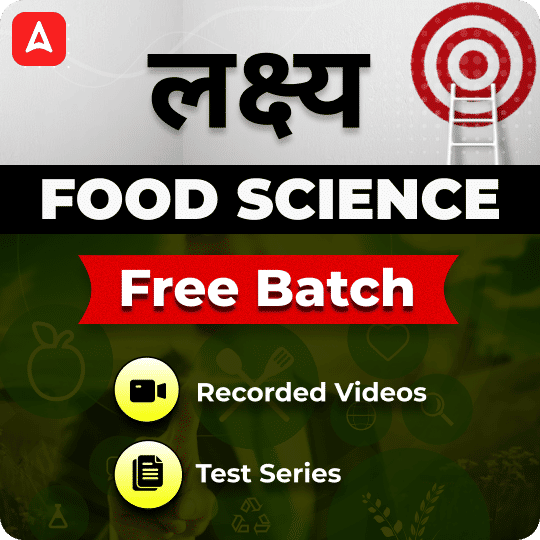 Lakshya – Food Science Free Batch for FSSAI CFSO/TO, FSSAI Assistant, MPPSC FSO & other State FSO Exams |  Recorded Classes | Test series By Adda 247