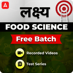 Lakshya – Food Science Free Batch for FSSAI CFSO/TO, FSSAI Assistant, MPPSC FSO & other State FSO Exams |  Recorded Classes | Test series By Adda 247