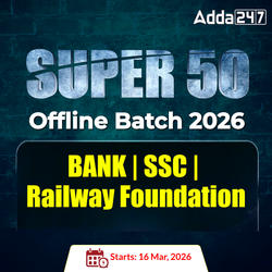 SUPER 50 Offline Batch 2026 for BANK | SSC | Railway Foundation | Complete Classes by Adda247