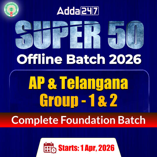 SUPER 50 Offline Batch 2026 for AP & Telangana Group 1 & 2 Foundation | Complete Classes by Adda247