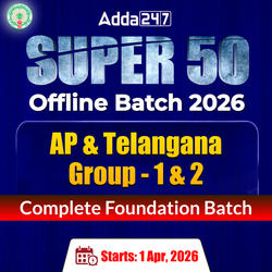 SUPER 50 Offline Batch 2026 for AP & Telangana Group 1 & 2 Foundation | Complete Classes by Adda247