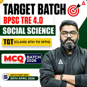 Target Batch | BPSC TRE 4.0 Social Science TGT (Class: 6th to 10th)  MCQ  Batch 2026 | Online Live Classes by Adda247