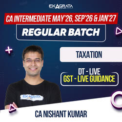 CA Intermediate Regular Course for Taxation for May’26, Sep’26 & Jan’27 | DT (Live) + GST (Live Guidance) by CA Nishant Kumar