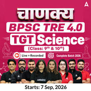 चाणक्य | BPSC TRE 4.0 Science TGT (Class: 9th & 10th) Complete Batch 2026 | Online Live + Recorded Classes by Adda 247