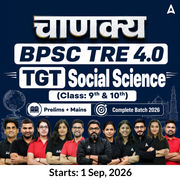 चाणक्य | BPSC TRE 4.0 Social Science Prelims + Mains TGT (Class: 9th & 10th) Complete Batch 2026 | Online Live + Recorded Classes by Adda 247
