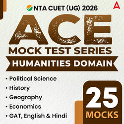 CUET UG 2026 ACE Humanities Mock Test Series (History, Political Science, Economics, Geography, GAT, English and Hindi) | Mock Test Series by Adda 247