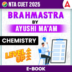 CUET 2025 Chemistry Brahmastra By Ayushi Ma’am / eBooks By Adda247