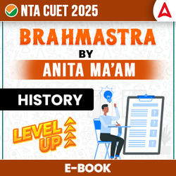 CUET 2025 History Brahmastra By Anita Ma’am | eBooks By Adda247