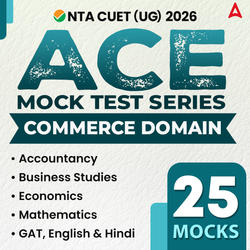 CUET UG 2026 ACE Commerce Mock Test Series (Accountancy, Business Studies, Economics, Math, GAT, English and Hindi)/ Online Test Series By Adda247