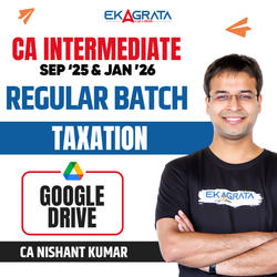 CA Inter Taxation Regular Recorded Batch for Sep’25, Jan’26 | 1.5 Views & 9 Month Validity | Google Drive by CA Nishant Kumar