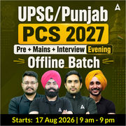 UPSC/Punjab PCS 2027 Pre + Mains + Interview Evening Offline Batch By Adda 247