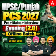 UPSC/Punjab PCS 2027 Pre + Mains + Interview Evening (2.0) Offline Batch By Adda 247