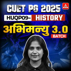 CUET PG 2025 HISTORY (HUQP09) | अभिमन्यु 3.0 BATCH | Online Coaching By Adda247 (As per Latest Syllabus)