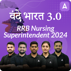 वंदे भारत 3.0 RRB Nursing Superintendent 2024 | Online Live Classes by Adda 247