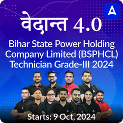 वेदान्त-  Vedanta 4.0 Bihar State Power Holding Company Limited (BSPHCL) Technician Grade-III 2024 Foundation with Final Selection Batch | Online Live Classes by Adda 247