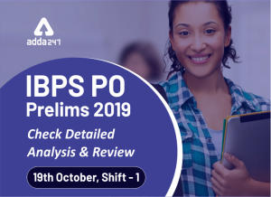 IBPS PO Prelims Exam Analysis and Review – Shift 1, 19th October