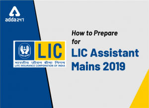 Pro Tips To Crack LIC Assistant Mains 2019