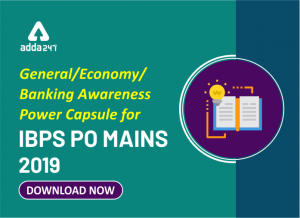 IBPS PO Mains General Awareness (GA) Power Capsule 2019: Download Now