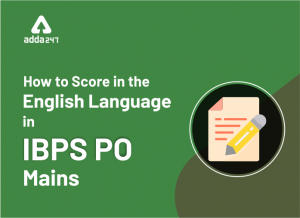 IBPS PO Mains Guide for English: How to Score 25+ Marks in English Language Section