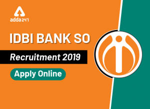 IDBI Bank SO Recruitment 2019: Check Notification