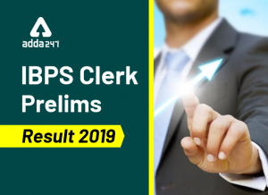 IBPS Clerk Result 2019 for Prelims Declared: Check Here