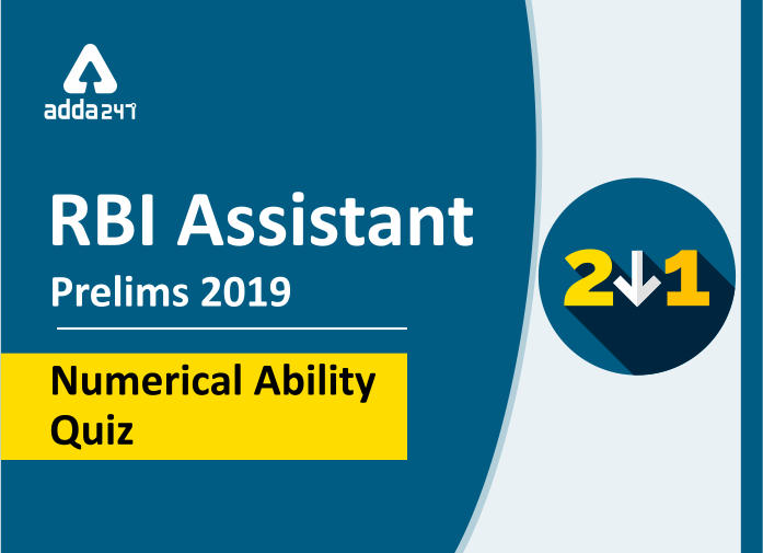 RBI Assistant Quantitative Aptitude Quiz: 2nd January 2019_40.1