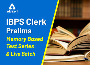 IBPS Clerk Prelims 2019: Memory-Based Paper Test Series & Live Batch