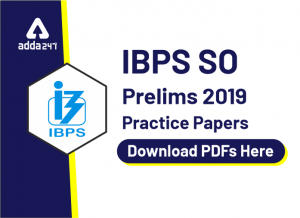 IBPS SO Prelims 2019 Free Practice Set: Download PDF