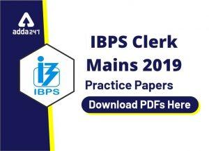 IBPS Clerk Mains Practice Papers: Download PDF for IBPS Clerk Mains 2019