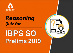 IBPS SO Prelims Reasoning Quiz: 27th December 2019